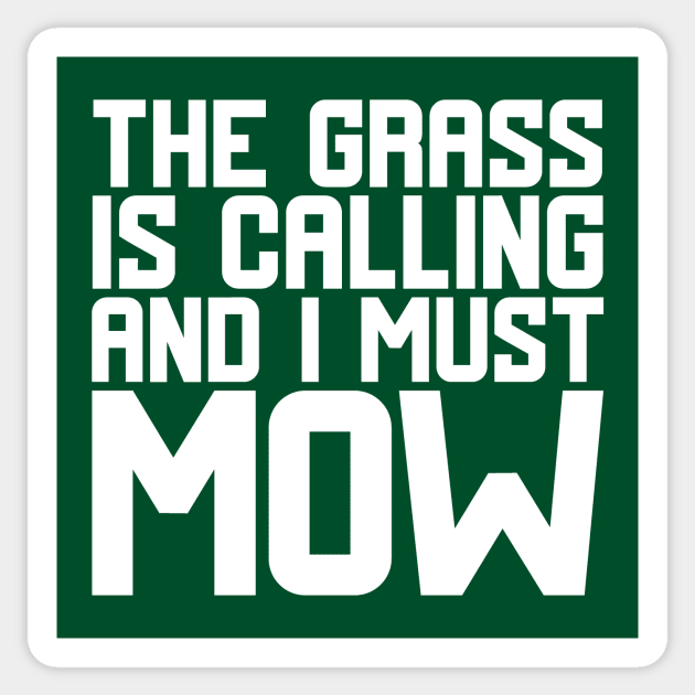 The Grass Is Calling And I Must Mow Sticker by colorsplash